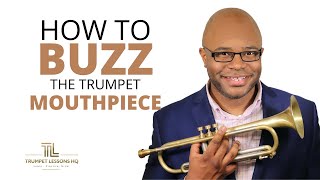 How To Buzz A Trumpet Mouthpiece  5 Tips To Make It Easier For You [upl. by Zorana130]