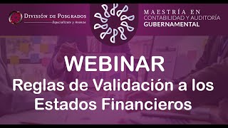 WEBINAR  Reglas de Validación a los Estados Financieros [upl. by Elpmid]