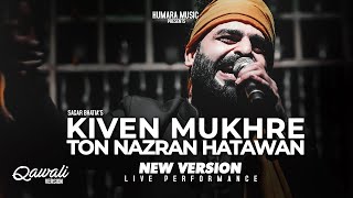 Kiven Mukhre Ton Nazran Hatawan  New Version  Nusrat Fateh Ali Khan  Sagar Wali Qawwali 20 [upl. by Mini]