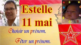 Choisir et fêter un prénom de fille  Estelle 11 mai [upl. by Romonda254]