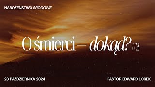 Edward Lorek – O śmierci 3 – Dokąd po [upl. by Aninaj]