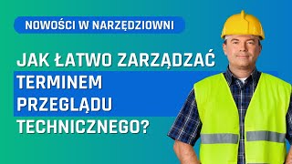 Jak łatwo zarządzać terminem przeglądu technicznego Jak określać termin przeglądu w Narzędziowni [upl. by Liana]