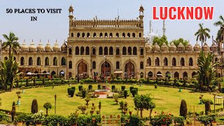 Top 50 Visiting Places in Lucknow  Explore the City of Nawabs  Lucknow Tourism Guide [upl. by Nottirb]