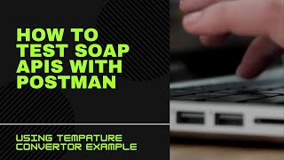 Web Services SOAP APIs  How to use Postman to test it TempConvert example [upl. by Braasch]