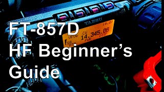 HF Beginner Guide for the FT857D [upl. by Nirrok]