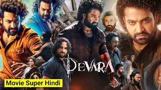 Devara Part 1 2024 Full Movie In Hindi  Jr NTR Saif Ali Khan Janhvi Kapoor  Reviews amp Facts [upl. by Ainerbas]