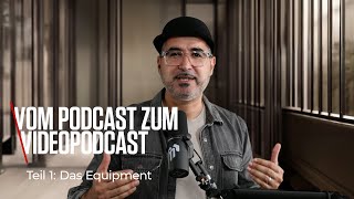 Vom Podcast zum Videopodcast  Teil 1 Das Equipment [upl. by Esinereb]