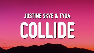 Justine Skye  Collide Lyrics ft Tyga [upl. by Nesaj463]