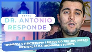 Qual risco do trombo soltar Pode fazer fisioterapia com trombose O que é flebite Tirando dúvidas [upl. by Sura]