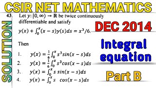 CSIR NET MATHEMATICS  DEC 2014  INTEGRAL EQUATION  SOLUTION  PART B [upl. by Vasquez125]