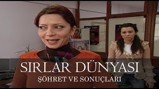 Sırlar Dünyası  ŞÖHRET VE SONUÇLARI [upl. by Endaira127]