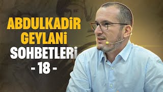 Abdülkadir Geylani Sohbetleri 18  Kerem Önder [upl. by Steel663]