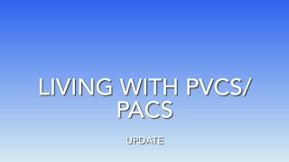 Living with PVCSPACS  Finally some relief an Update 8 [upl. by Arlena]