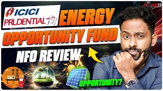 ICICI Energy Opportunity Fund NFO Review  Power Sector opportunity   Reviewed [upl. by Oina105]