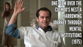 One Flew Over the Cuckoos Nest A Harrowing Journey Through Mental Institutions 1975 [upl. by Bower]