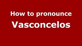 How to pronounce Vasconcelos Brazilian PortugueseBrazil  PronounceNamescom [upl. by Nosnev]