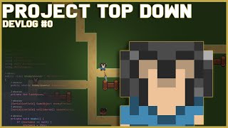 Project Top Down  Devlog 0 [upl. by Rettig]