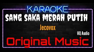 Karaoke Sang Saka Merah Putih  Original Music  HQ Audio  Jecovox [upl. by Ecnarrat]