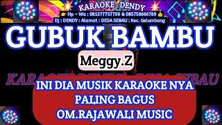 GUBUK BAMBU  KARAOKE  MEGGYZ  OMRajawali Music ‎karaokedendy [upl. by Fogg]