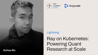 Ray on Kubernetes Powering Quant Research at Scale  Ray Summit 2024 [upl. by Nani655]