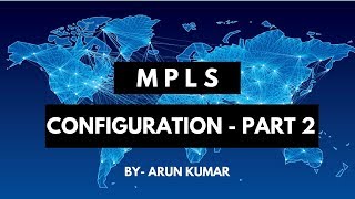 MPLS in Hindi  Configuration part2  Arun Kumar  Cisco Trainer [upl. by Aixela711]