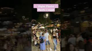 Ulqini florini  Plazhi i vogel 2024 [upl. by Elreath627]