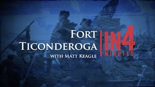 Fort Ticonderoga The Revolutionary War in Four Minutes [upl. by Eciuqram905]