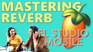 🎧 Mastering Reverb in FL Studio Mobile StepbyStep Guide for Spacious amp Ambient Recordings 🎶🎤 [upl. by Edwin]