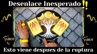 ⚠️DESENLACE INESPERADO⚠️DESPUES DE LA RUPTURA QUE VIENE PARA TI Y PARA ESA PERSONA❓❓💛💛 ❤️ TAROT [upl. by Nordin409]