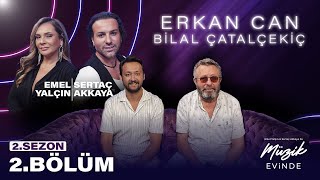 ERKAN CAN ve BİLAL ÇATALÇEKİÇ  Müzik Evinde 2 Sezon 2Bölüm [upl. by Elrebma]