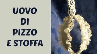 Uovo di Pasqua di pizzo e stoffa ed ESTRAZIONE MANUALI EDIBRICO Pasqua e creatività Arte per Te [upl. by Mazonson]