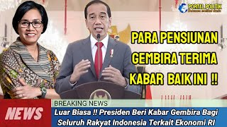 LUAR BIASA  PRESIDEN BERI KABAR GEMBIRA BAGI SELURUH RAKYAT INDONESIA TERKAIT EKONOMI RI [upl. by Eniamsaj]