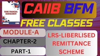 LRS LIBERALISED REMITTANCE SCHEME  CAIIB MODULE A UNIT 2 PART 1  CAPITAL AND CURRENT ACCOUNT [upl. by Einnal551]