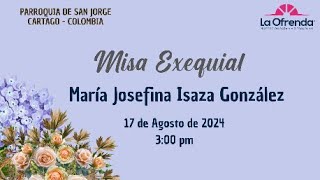 Misa Exequial de María Josefina Isaza González  17 de agosto de 2024 [upl. by Amlev]