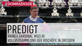 RAINER MARIA KARDINAL WOELKI  Predigt auf der Bischofsvollversammlung in Dresden [upl. by Ehcar]