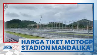 Mulai Rp 100 Ribu hingga Rp 10 Juta Ini Daftar Harga amp Tempat Beli Tiket MotoGP 2022 di Mandalika [upl. by Ayeki]