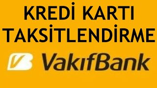 Vakıfbank Kredi Kartı Taksitlendirme Nasıl Yapılır [upl. by Parrott]