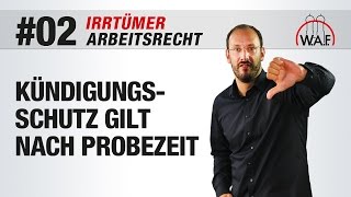 Arbeitsrecht Irrtümer 2  Der Kündigungsschutz gilt nach der Probezeit  Betriebsrat Video [upl. by Siskind]