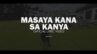 Bigshockd  Masaya ka sa kanya MKSK Official Lyric Video [upl. by Royal165]