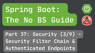 Spring Boot pt 37 Security 39  Security Filter Chain amp Authenticated Endpoints [upl. by Irwinn593]