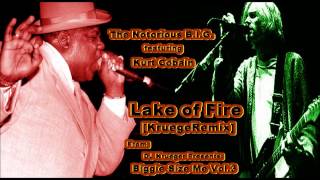 Lake of Fire KruegeRemix  The Notorious BIG ft Kurt Cobain [upl. by Nohtan747]