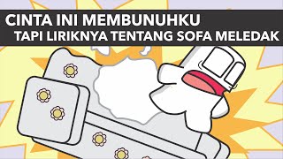 【Parody Cover】Cinta ini Membunuhku tapi Liriknya Tentang Sofa Meledak  DMasiv [upl. by Shien]