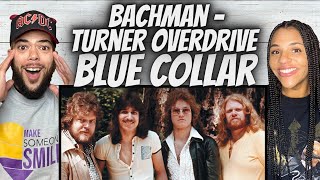 YOU NEED THIS FIRST TIME HEARING Bachman Turner Overdrive  Blue Collar REACTION [upl. by Nnylcaj845]