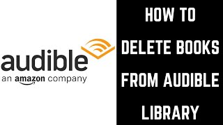 How to Delete Books from Audible Library [upl. by Bergmann]