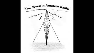 PODCAST This Week in Amateur Radio Edition 1337 [upl. by Eelyrag]