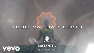 Natiruts Amani Kush  Tudo Vai Dar Certo Lyric Video [upl. by Wallraff862]