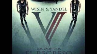 Wisin Y Yandel  Mi Tesoro Los Vaqueros 2 El Regreso REGGAETON 2011 LETRA [upl. by Atekihc]