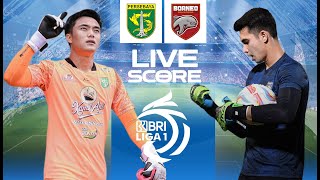 🔴LIVE SCORE  PERSIBAYA VS BORNEO FC  LIGA 1 INDONESIA [upl. by Amata]