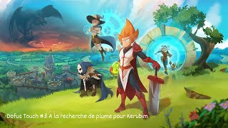 A la recherche de plume pour Kerubim Dofus touch 3 [upl. by Nacnud]