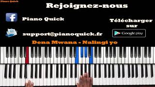 Dena Mwana  Nalingi Yo Tutoriel Débutant PIANO QUICK [upl. by Janyte705]